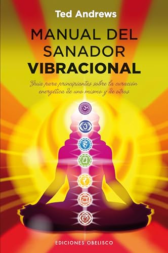 Manual del sanador vibracional (NUEVA CONSCIENCIA) von Obelisco